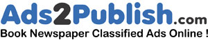Ads2Publish.com! Newspaper Classified Ads Online Booking Online